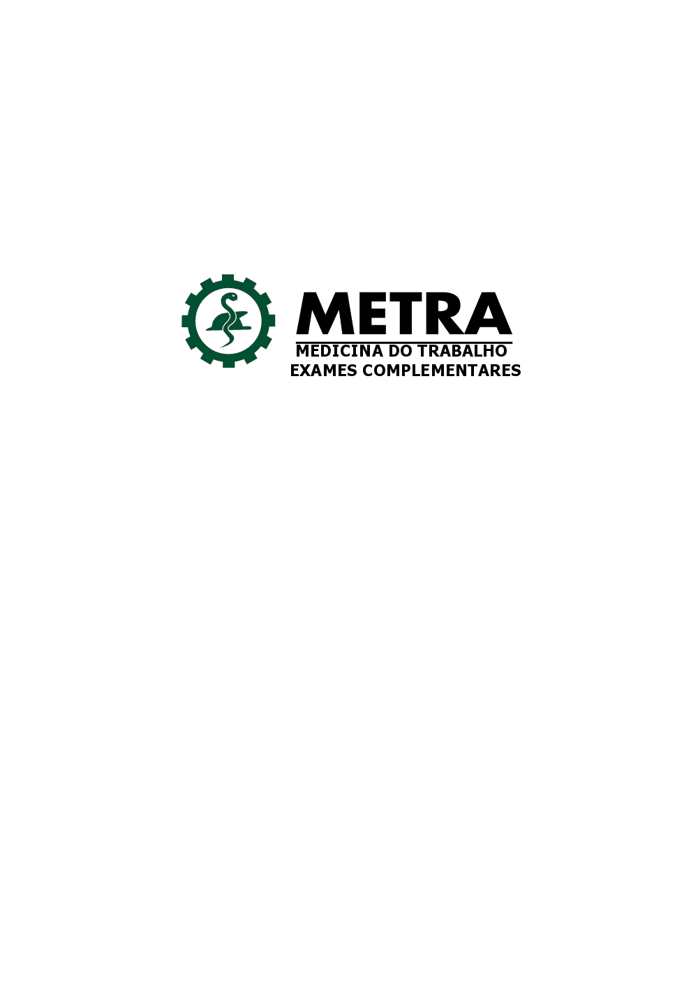 METRA-MEDICINA DO TRABALHO E EXAMES COMPLEMENTARES METRA-MEDICINA DO TRABALHO E EXAMES COMPLEMENTARES